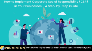 The Complete Step-by-Step Guide to Corporate Social Responsibility (CSR)