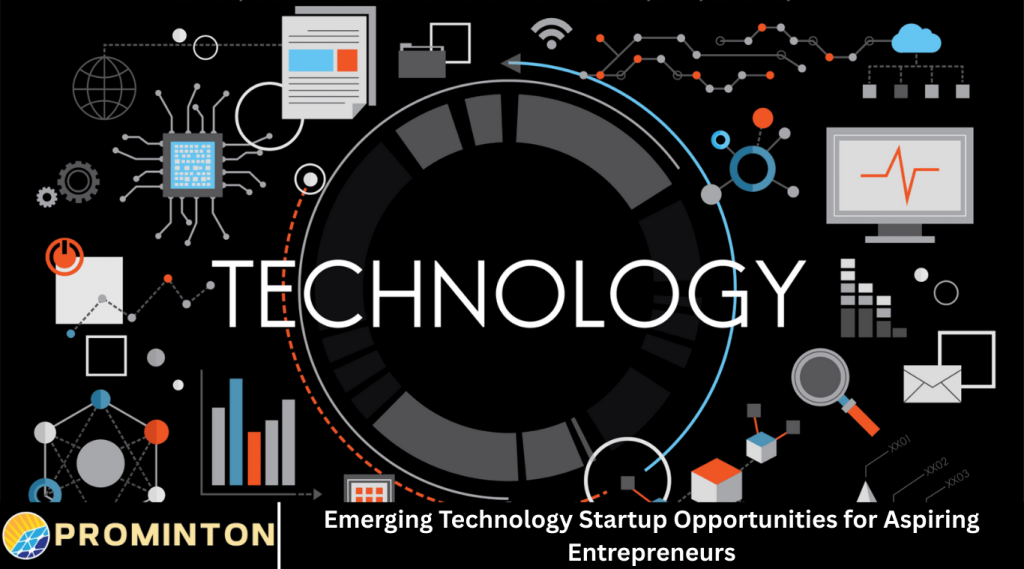 Emerging Technology Startup Opportunities for Aspiring Entrepreneurs