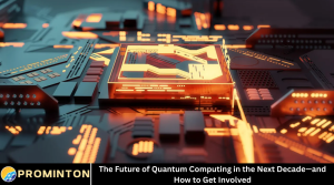 The Future of Quantum Computing in the Next Decade—and How to Get Involved